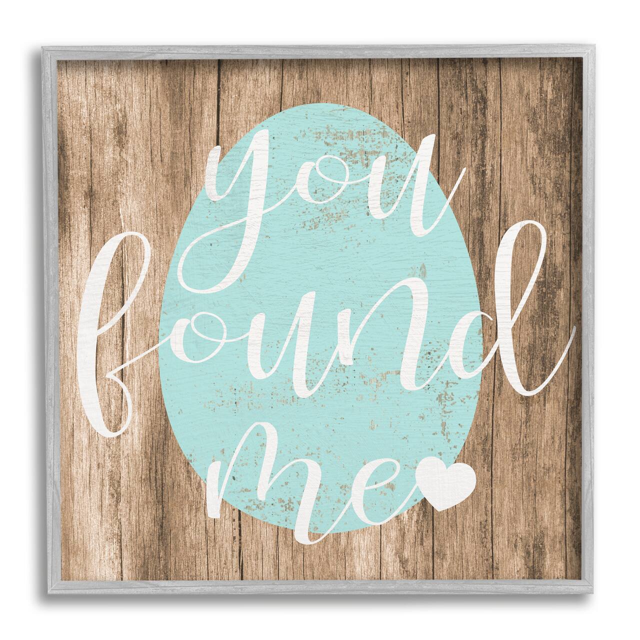 Stupell Industries Rustic Easter You Found Me Phrase Blue Egg Framed Wall Art